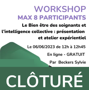 Le Bien être des soignants et l’intelligence collective : présentation et atelier expérientiel.